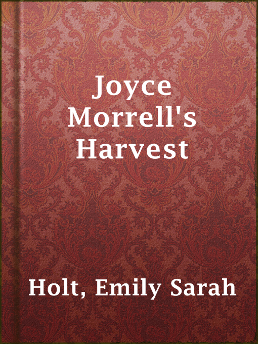 Title details for Joyce Morrell's Harvest by Emily Sarah Holt - Available